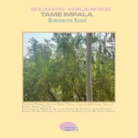 Tame Impala - Borderline (Blood Orange Remix)