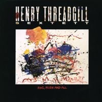 Henry Threadgill - Rag, Bush and All