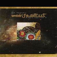 Jon Hassell - Maarifa Street (Magic Realism 2)
