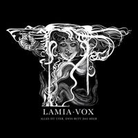 Lamia Vox - Alles Ist Ufer. Ewig Ruft Das Meer
