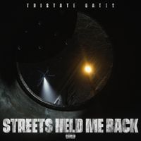 Tristate Gates - Streets Held Me Back