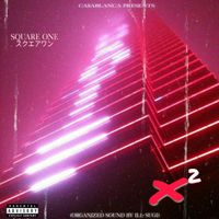 Ca$ablanca &times; Ill-Sugi - X2 (Square One)
