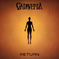 Cadaveria - Return