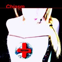 Chiasm - Reform