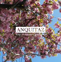 Anquitaz - The Seasons Changed