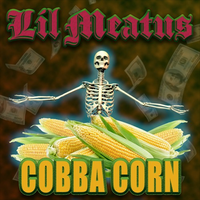 Lil Meatus - COBBA CORN