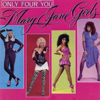 Mary Jane Girls - Only Four You