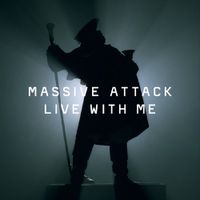 Massive Attack - Live With Me