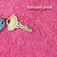 Waterproof Blonde - The Morning After the Night Before