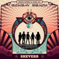Sheverb - Once Upon a Time in Bombay Beach