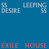 Ssleeping Desiress - Exile House