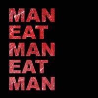 Man Eat Man Eat Man - Man Eat Man Eat Man