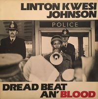 Linton Kwesi Johnson - Dread Beat An' Blood