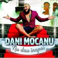 Dani Mocanu - Nu dau &icirc;napoi