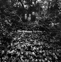 The Bishops - For Now