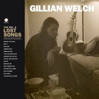 Gillian Welch - Boots No. 2: The Lost Songs, Vol. 2
