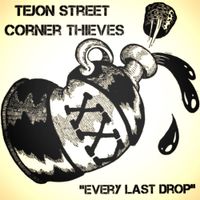 Tejon Street Corner Thieves - Every Last Drop