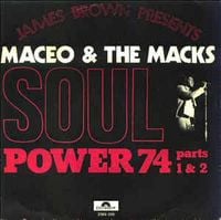 Maceo & The Macks - Soul Power 74