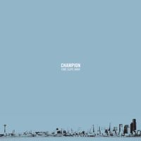 Champion - Time Slips Away