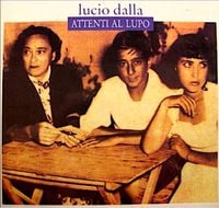 Lucio Dalla - Attenti Al Lupo