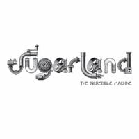 Sugarland - The Incredible Machine