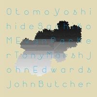 Otomo Yoshihide, Sachiko M, Evan Parker, John Edwards, Tony Marsh & John Butcher - Quintet / Sextet