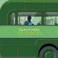 Gilroy Mere - The Green Line