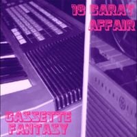 18 Carat Affair - Cassette Fantasy