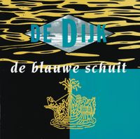 De Dijk - De Blauwe Schuit