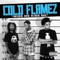 Cold Flamez - Miss Me Kiss Me