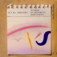Sun Ra Arkestra - Sunrise in Different Dimensions