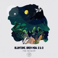 BluntOne & Baen Mow & GD - Fade and Bloom