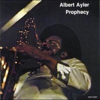 Albert Ayler - Prophecy