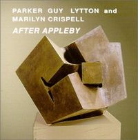 Parker, Guy, Lytton & Marilyn Crispell - After Appleby