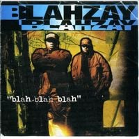Blahzay Blahzay - Blah, Blah, Blah
