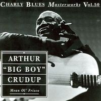 Arthur "Big Boy" Crudup - Mean Ol' Frisco