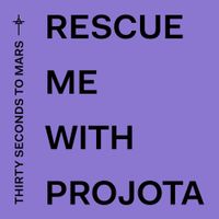 Thirty Seconds to Mars - Rescue Me