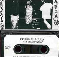 Criminal Mafia - Tha Crucifixion (Expanded)