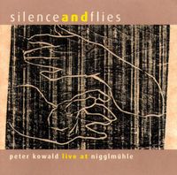 Peter Kowald - Silence and Flies: Live at Nigglm&uuml;hle
