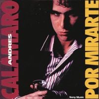 Andr&eacute;s Calamaro - Por Mirarte