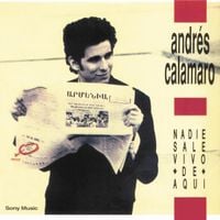 Andr&eacute;s Calamaro - Nadie Sale Vivo de Aqui