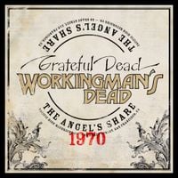 Grateful Dead - Workingman&rsquo;s Dead: The Angel&rsquo;s Share