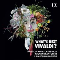 Patricia Kopatchinskaja, Il Giardino Armonico & Giovanni Antonini - What's Next Vivaldi?