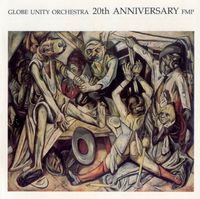 Globe Unity Orchestra - 20th Anniversary