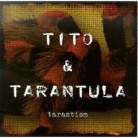 Tito & Tarantula - Tarantism
