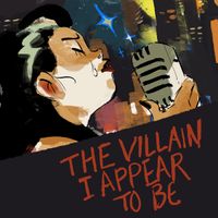Connor Spiotto & Molly Pease - The Villain I Appear to Be