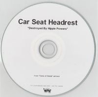 Car Seat Headrest - Destroyed By Hippie Powers