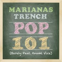 Marianas Trench - Pop 101
