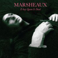 Marsheaux - E-Bay Queen Is Dead