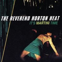 Reverend Horton Heat - It's Martini Time